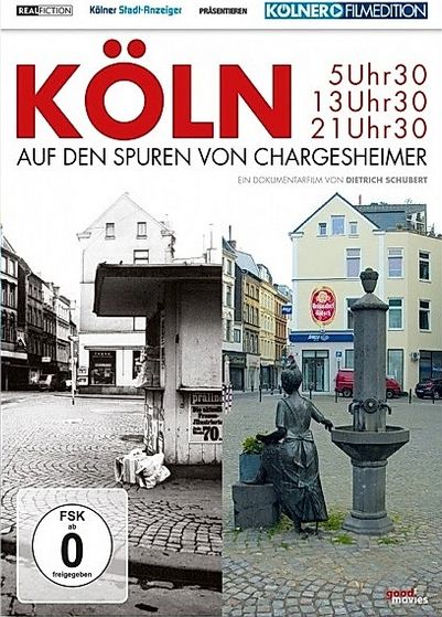 Köln - 5 Uhr 30/13 Uhr 30/21 Uhr 30: Auf den Spuren von Chargesheimer  (DVD)