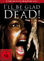 I ll be glad when you are dead