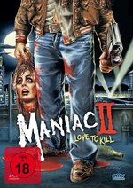 Maniac 2 – Love to Kill - Uncut Edition
