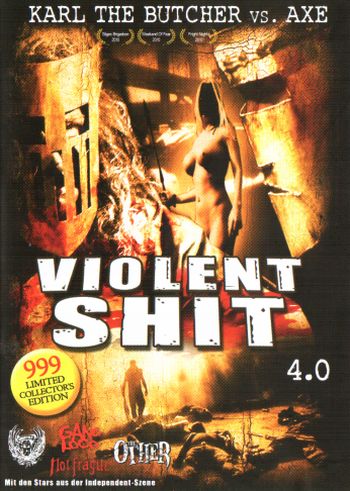 Violent Shit 4.0 - Karl the Butcher vs. Axe