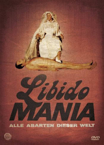 Libido Mania - Alle Abarten dieser Welt