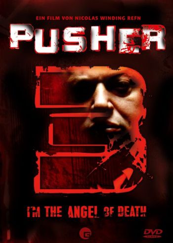 Pusher 3 - I'm the Angel of Death